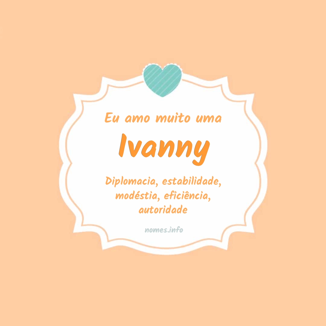 Eu amo muito Ivanny