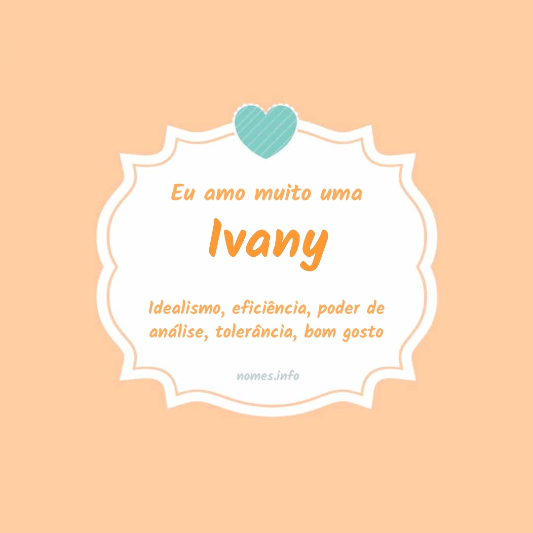 Eu amo muito Ivany