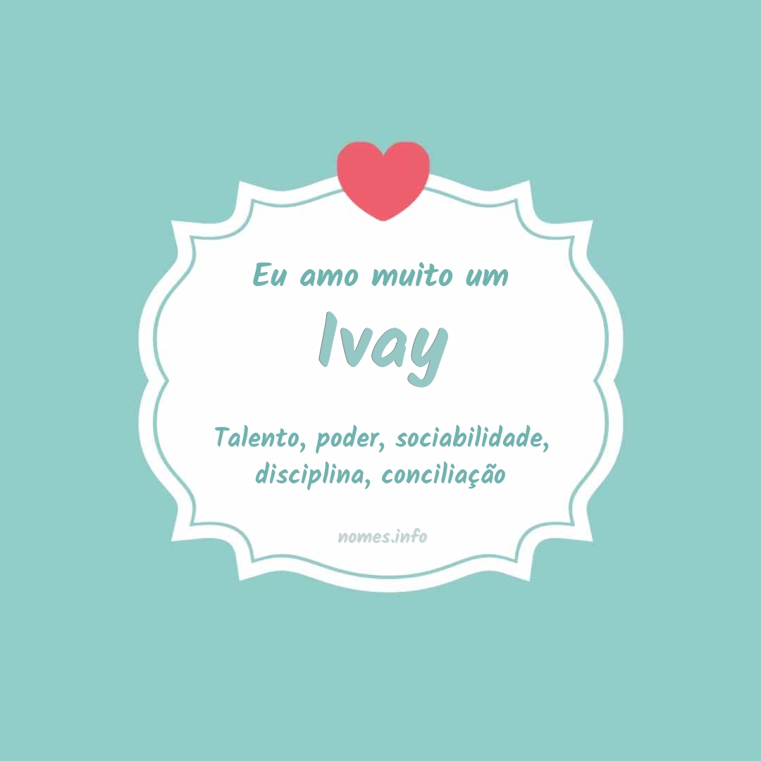 Eu amo muito Ivay