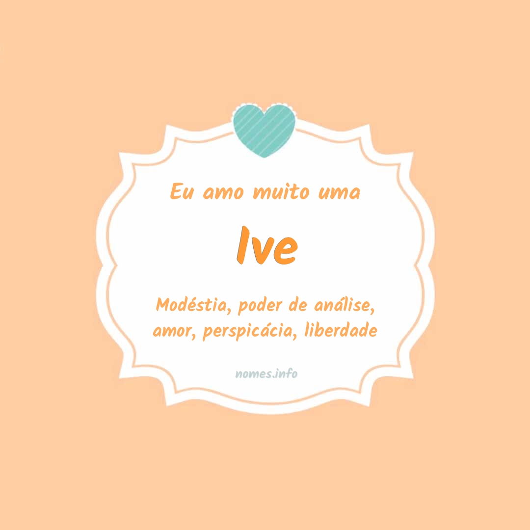 Eu amo muito Ive