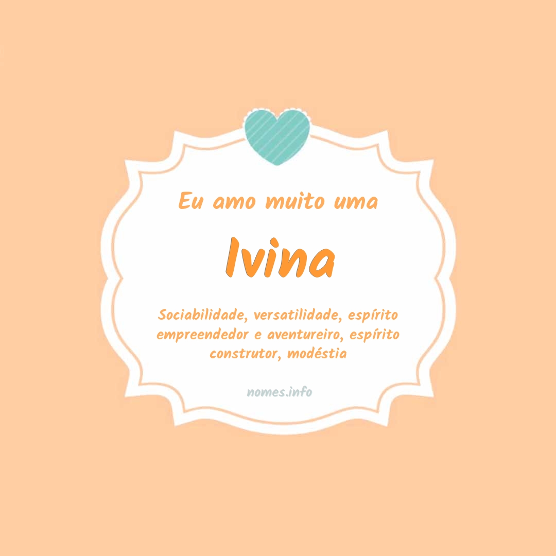 Eu amo muito Ivina