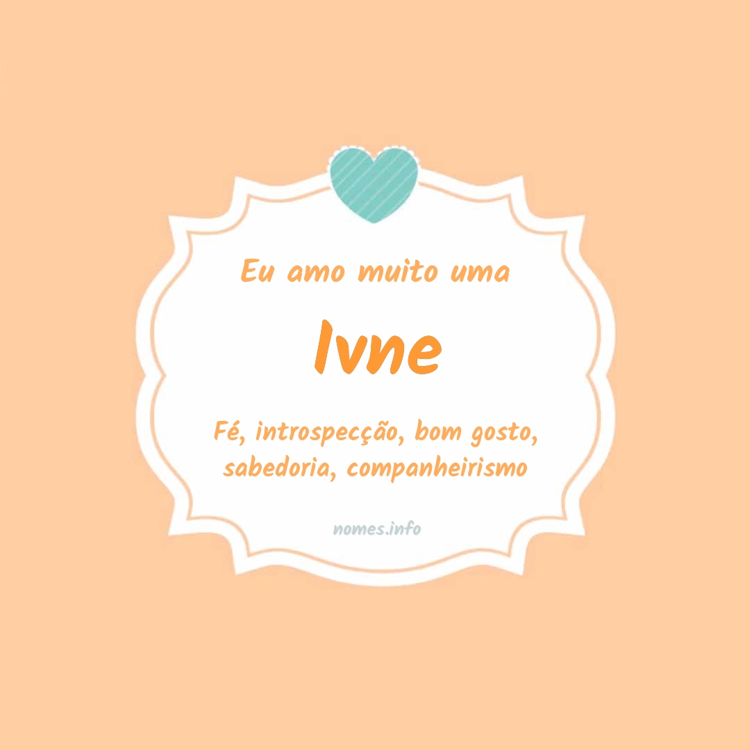 Eu amo muito Ivne