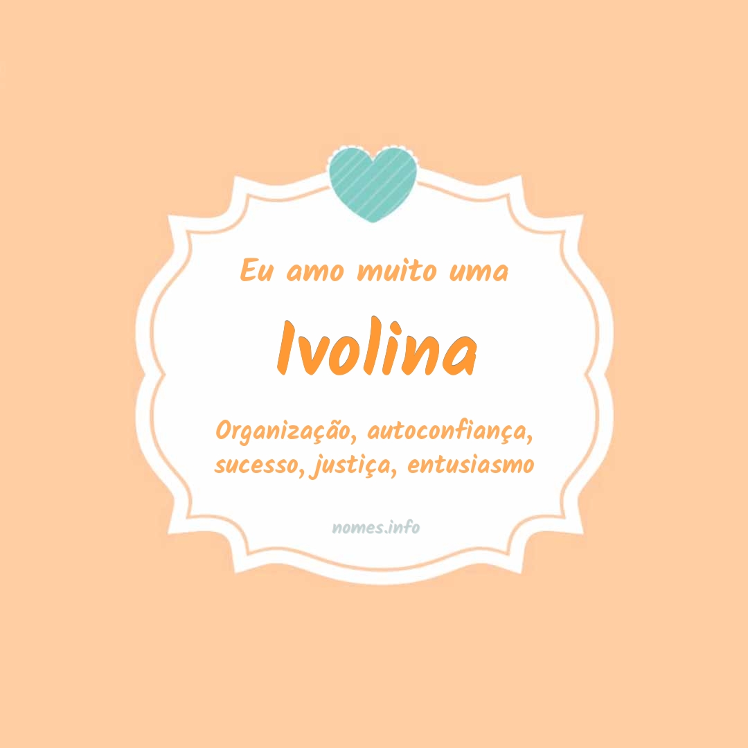 Eu amo muito Ivolina