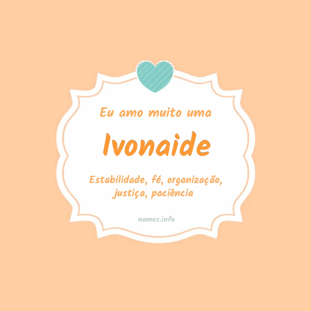 Eu amo muito Ivonaide