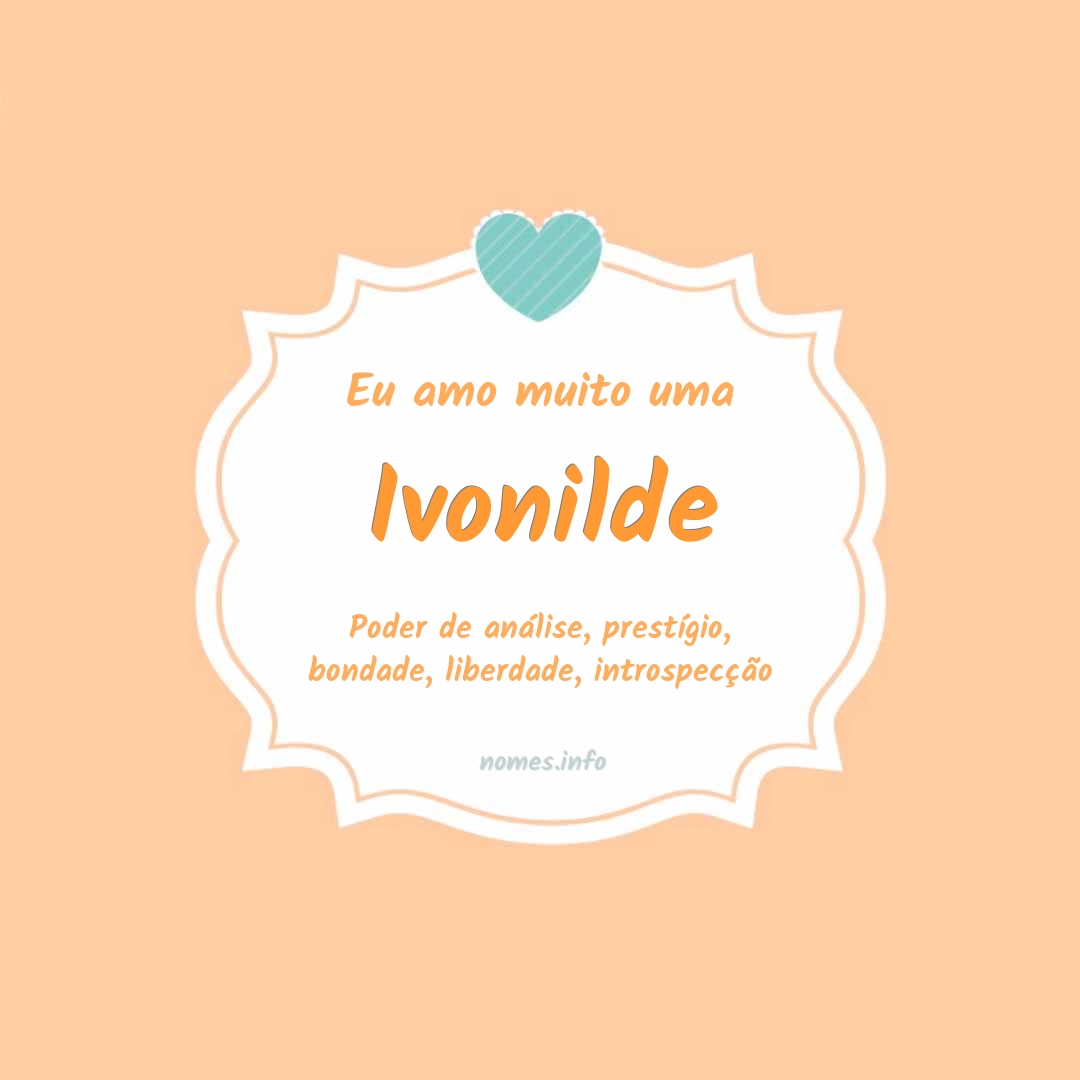 Eu amo muito Ivonilde