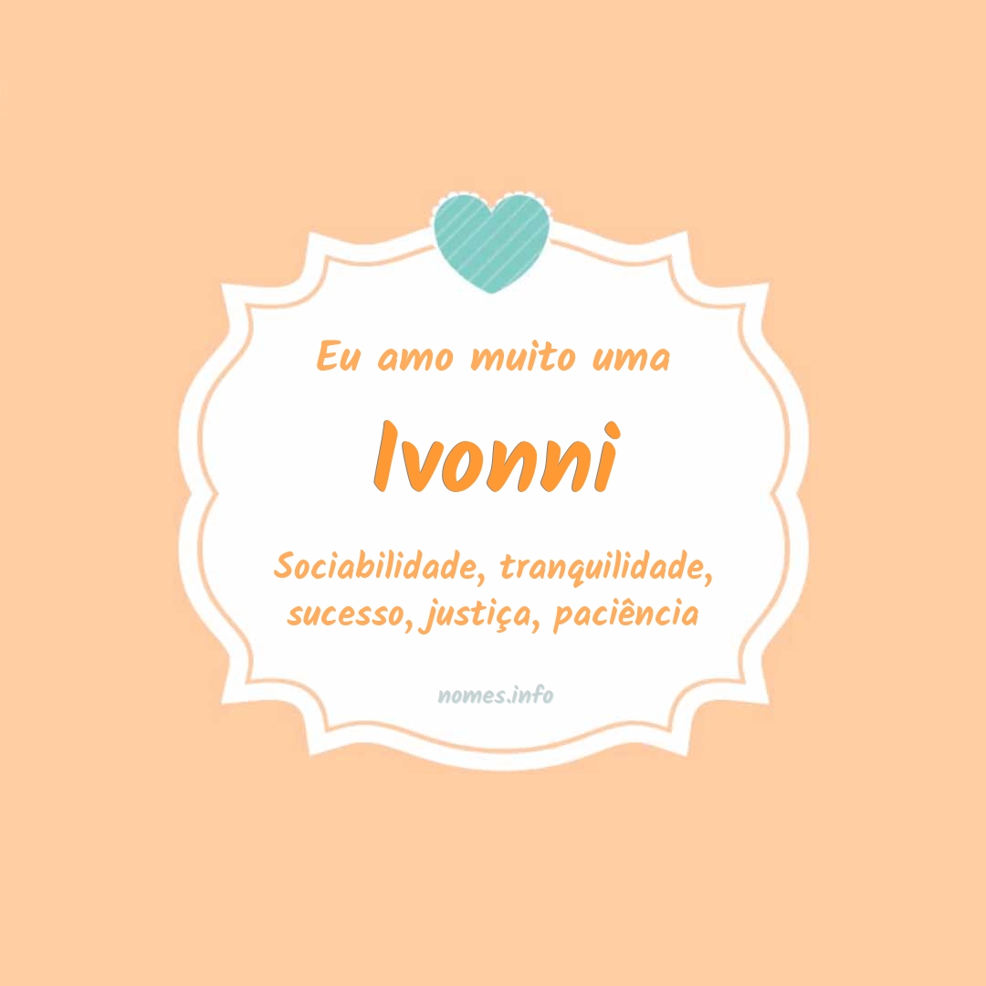 Eu amo muito Ivonni