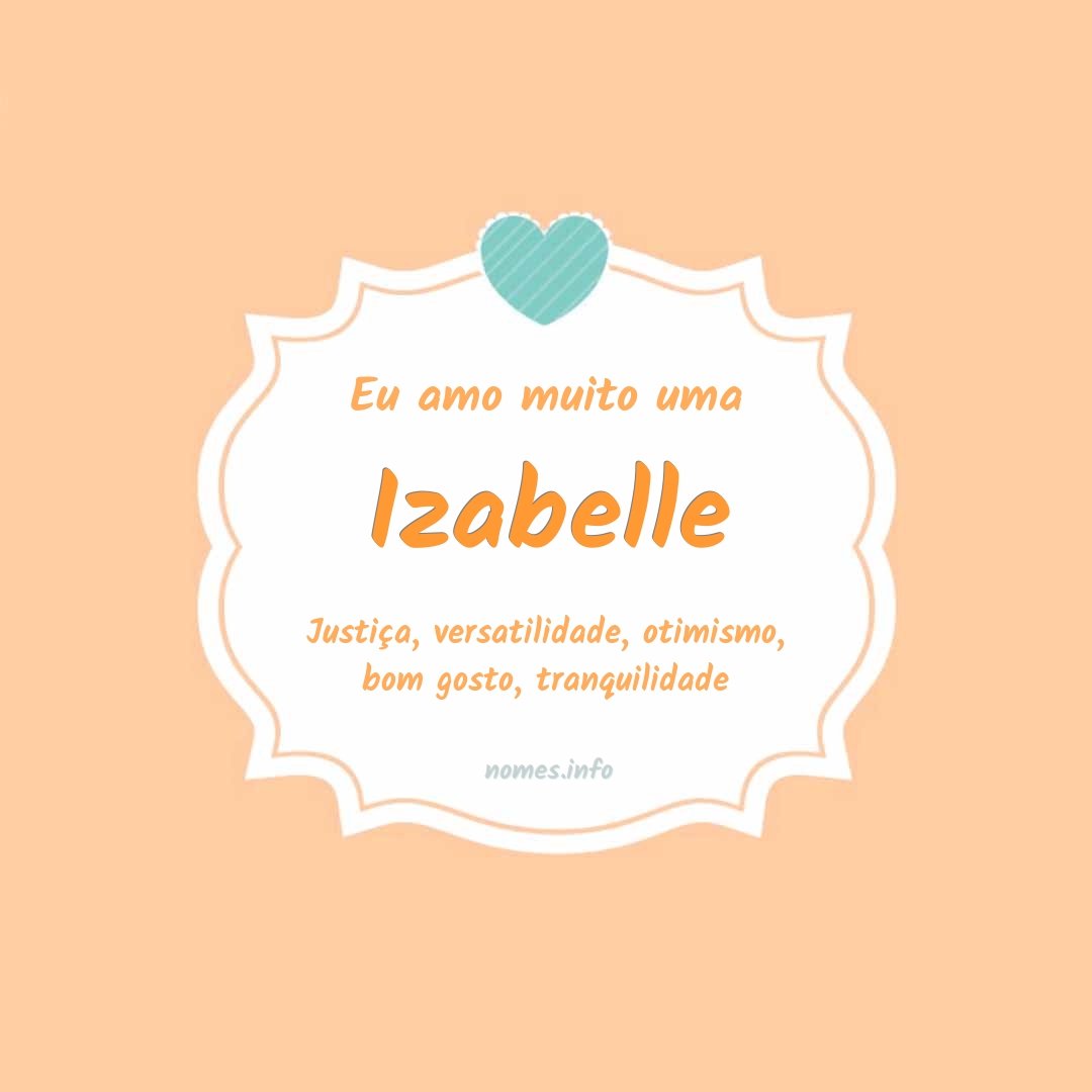 Eu amo muito Izabelle