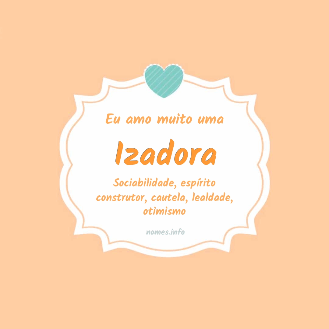 Eu amo muito Izadora