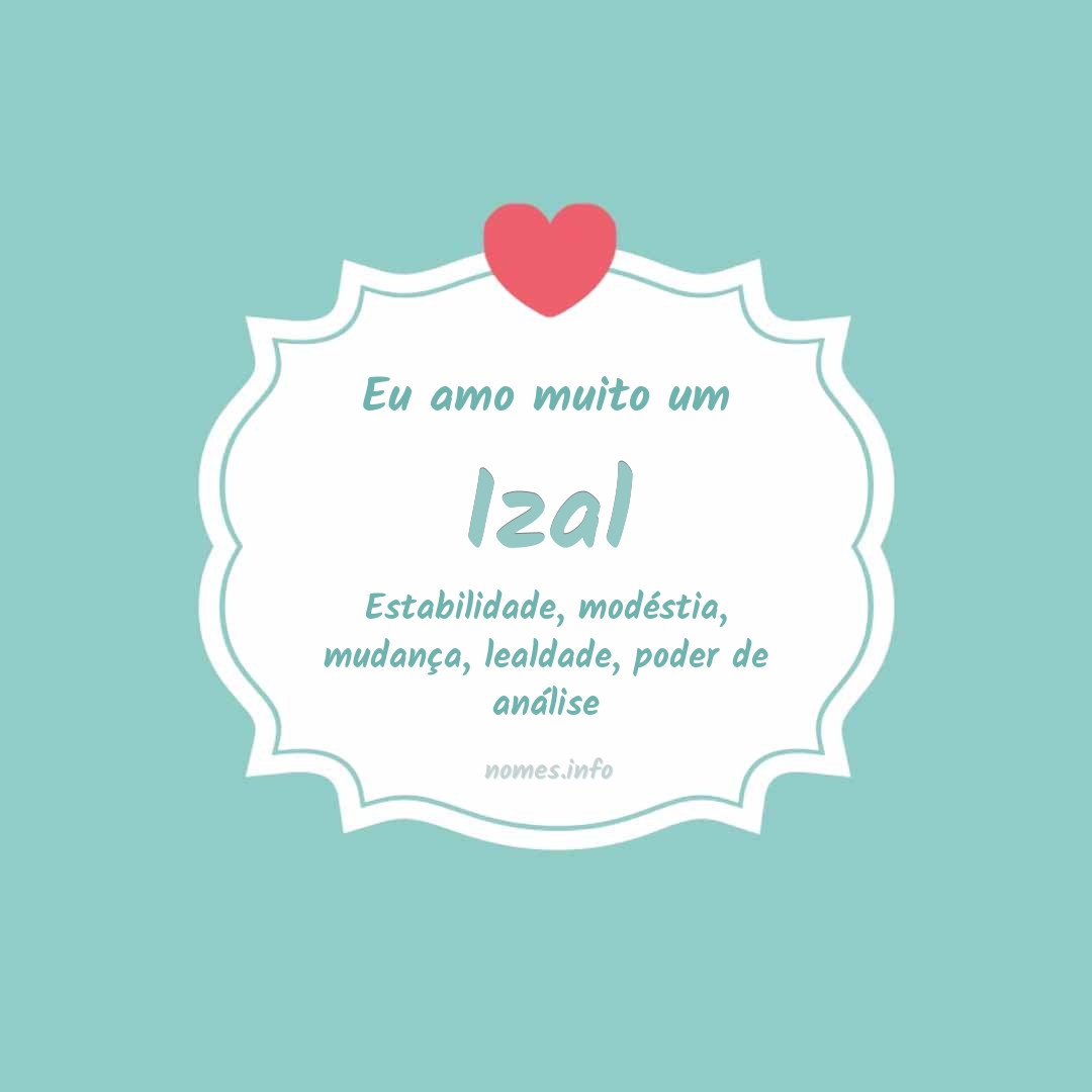 Eu amo muito Izal