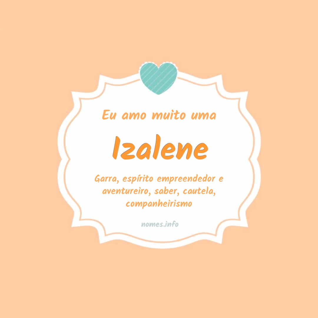 Eu amo muito Izalene