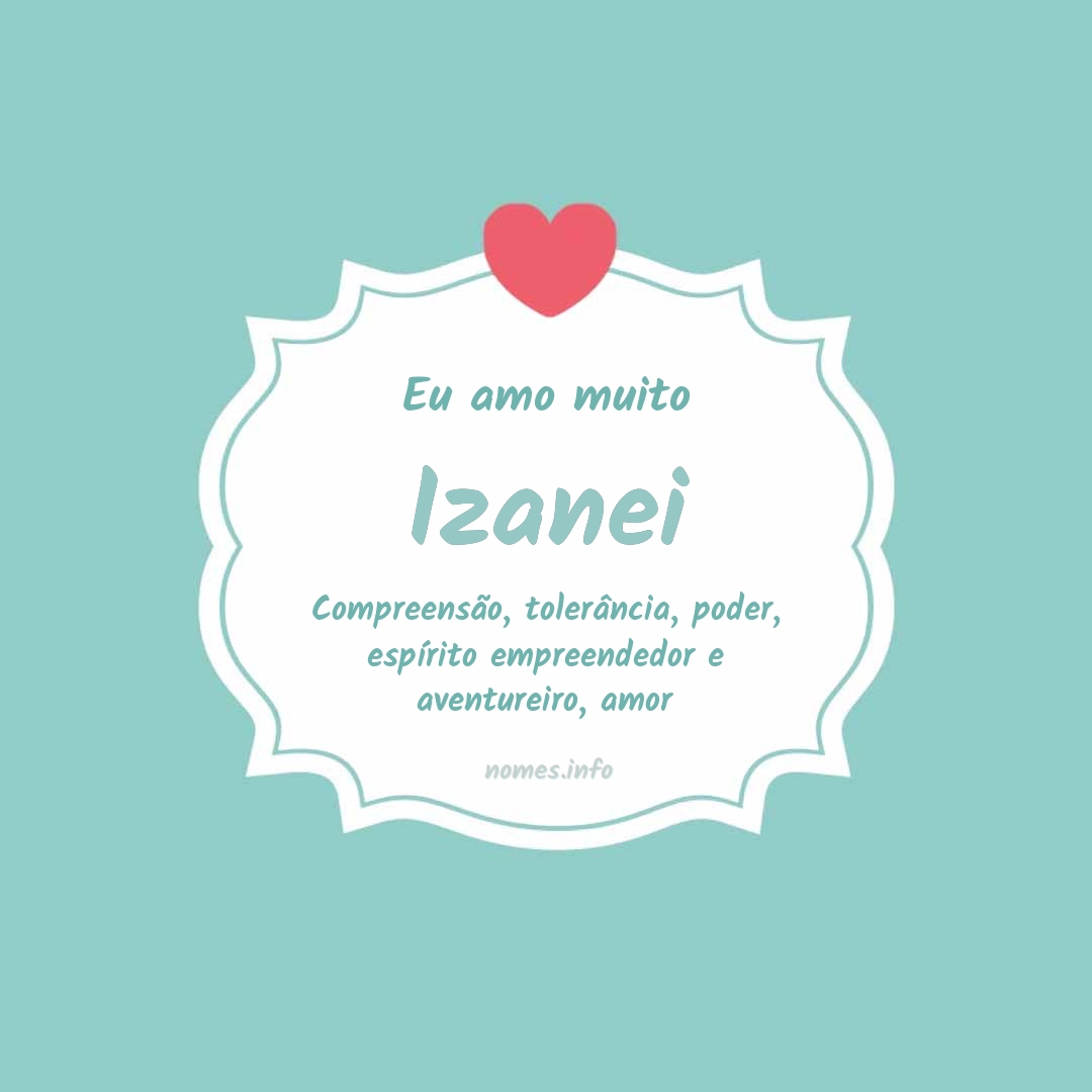 Eu amo muito Izanei