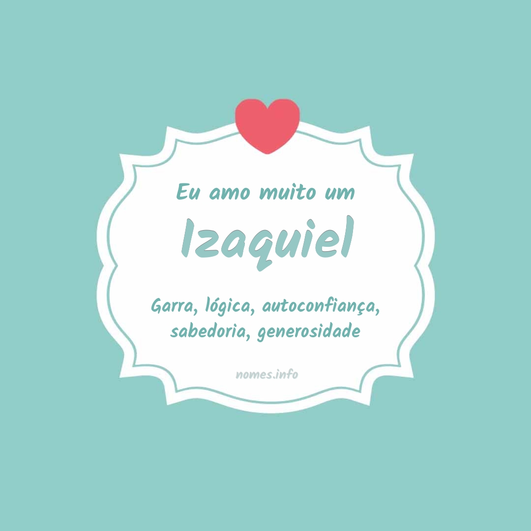 Eu amo muito Izaquiel