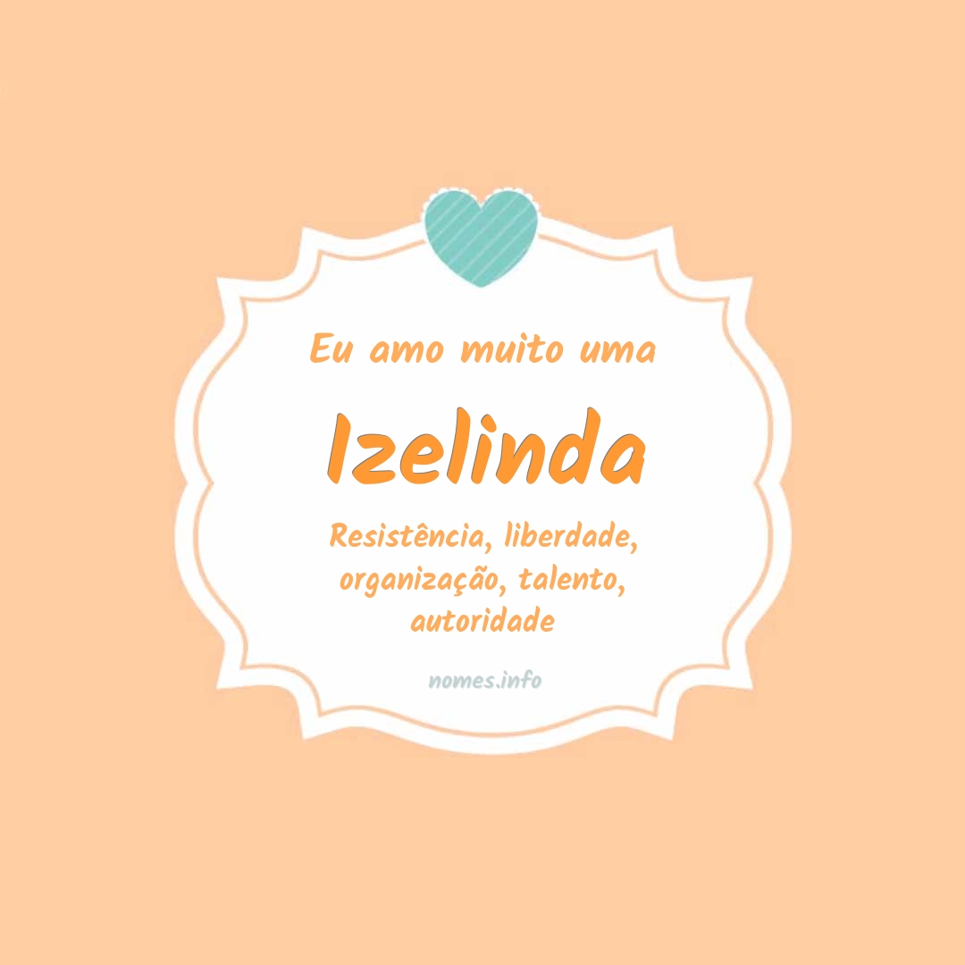 Eu amo muito Izelinda