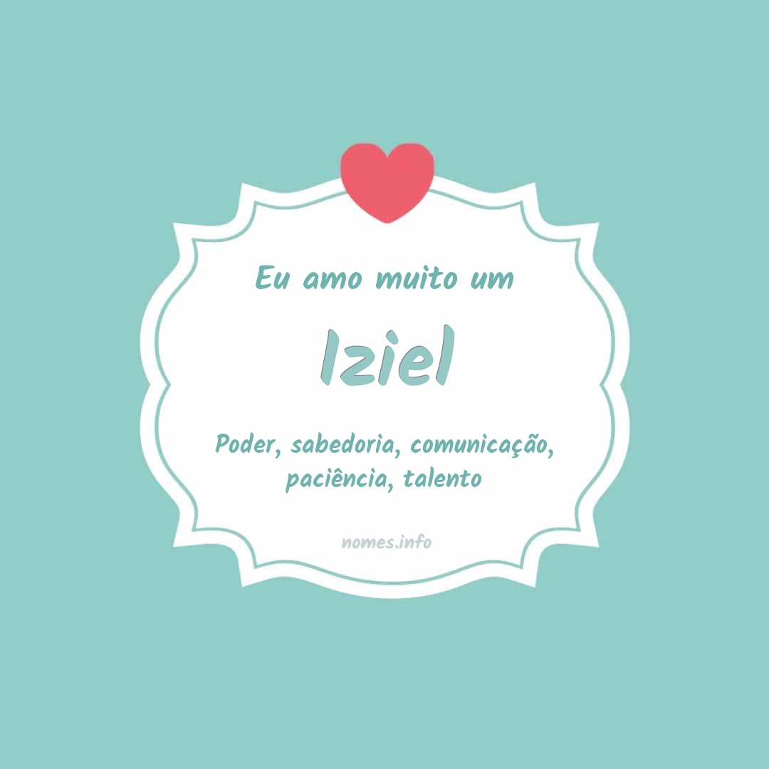 Eu amo muito Iziel Eu amo muito Iziel