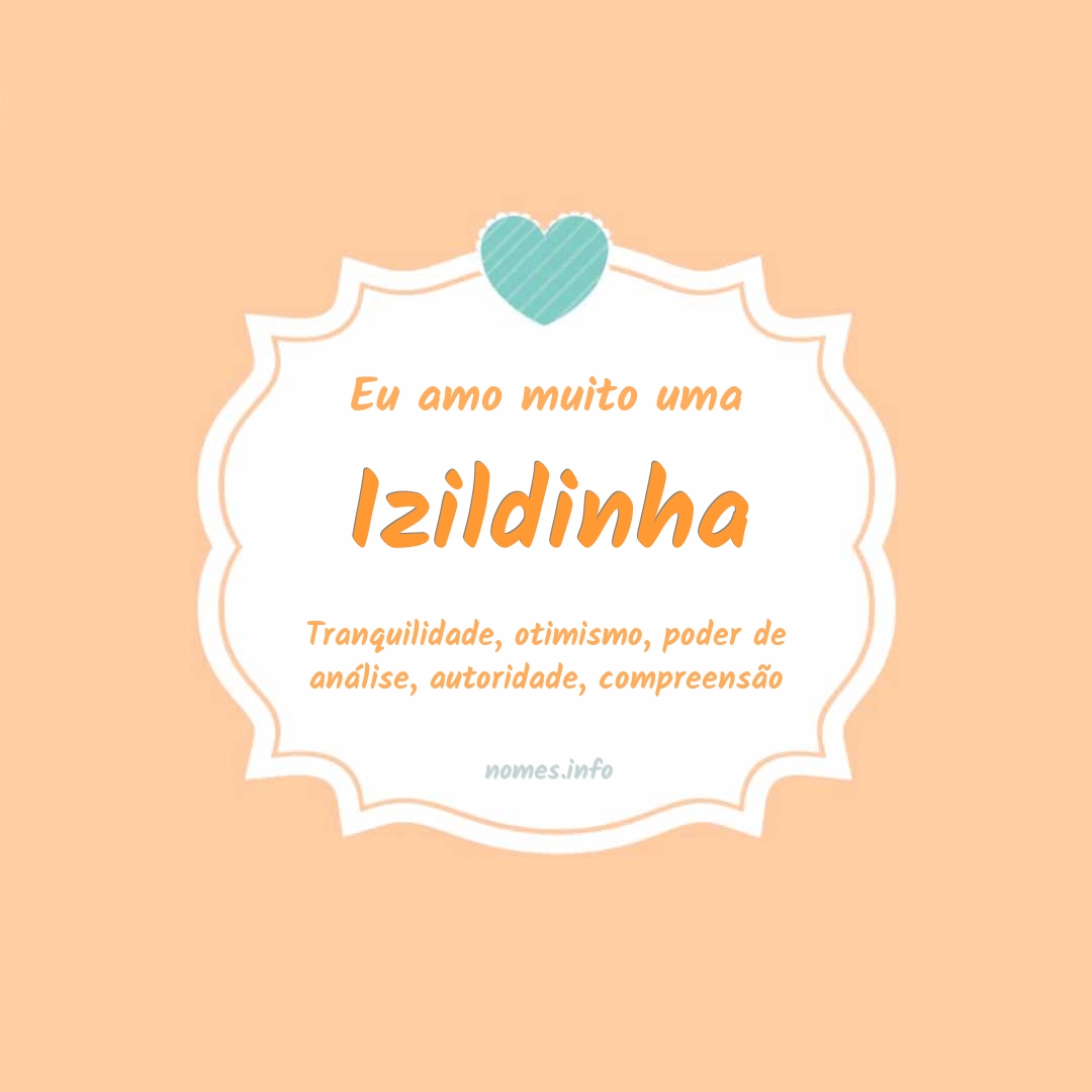 Eu amo muito Izildinha