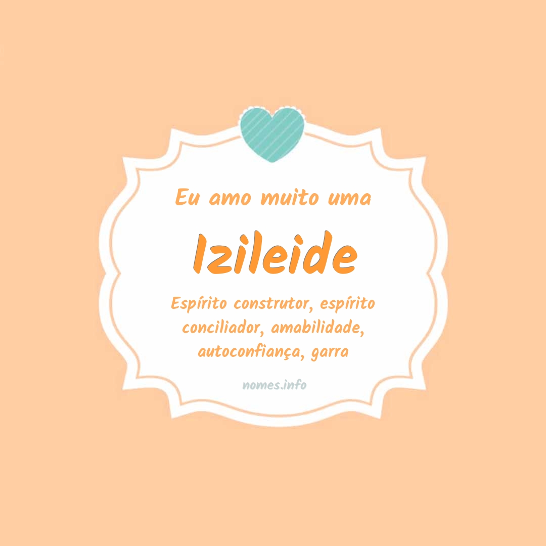 Eu amo muito Izileide