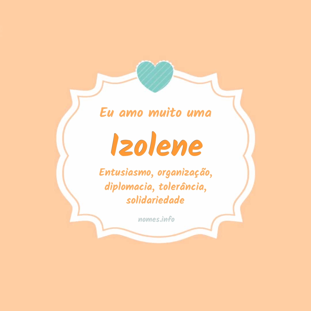 Eu amo muito Izolene