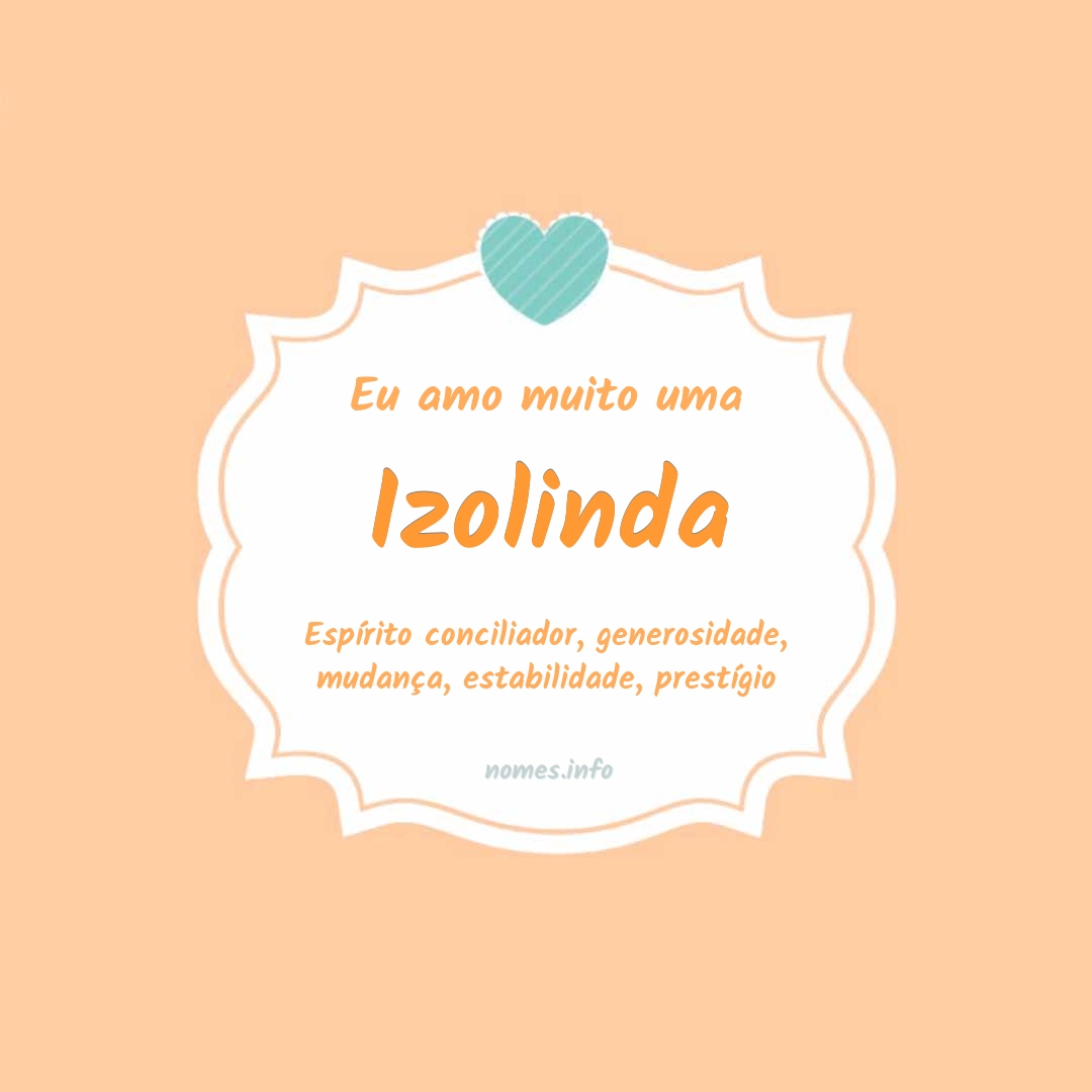 Eu amo muito Izolinda
