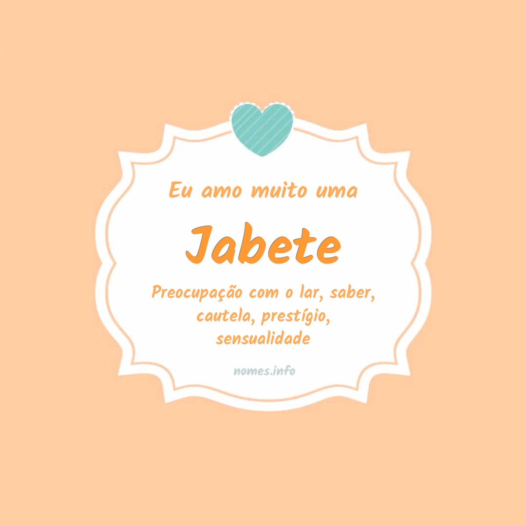 Eu amo muito Jabete