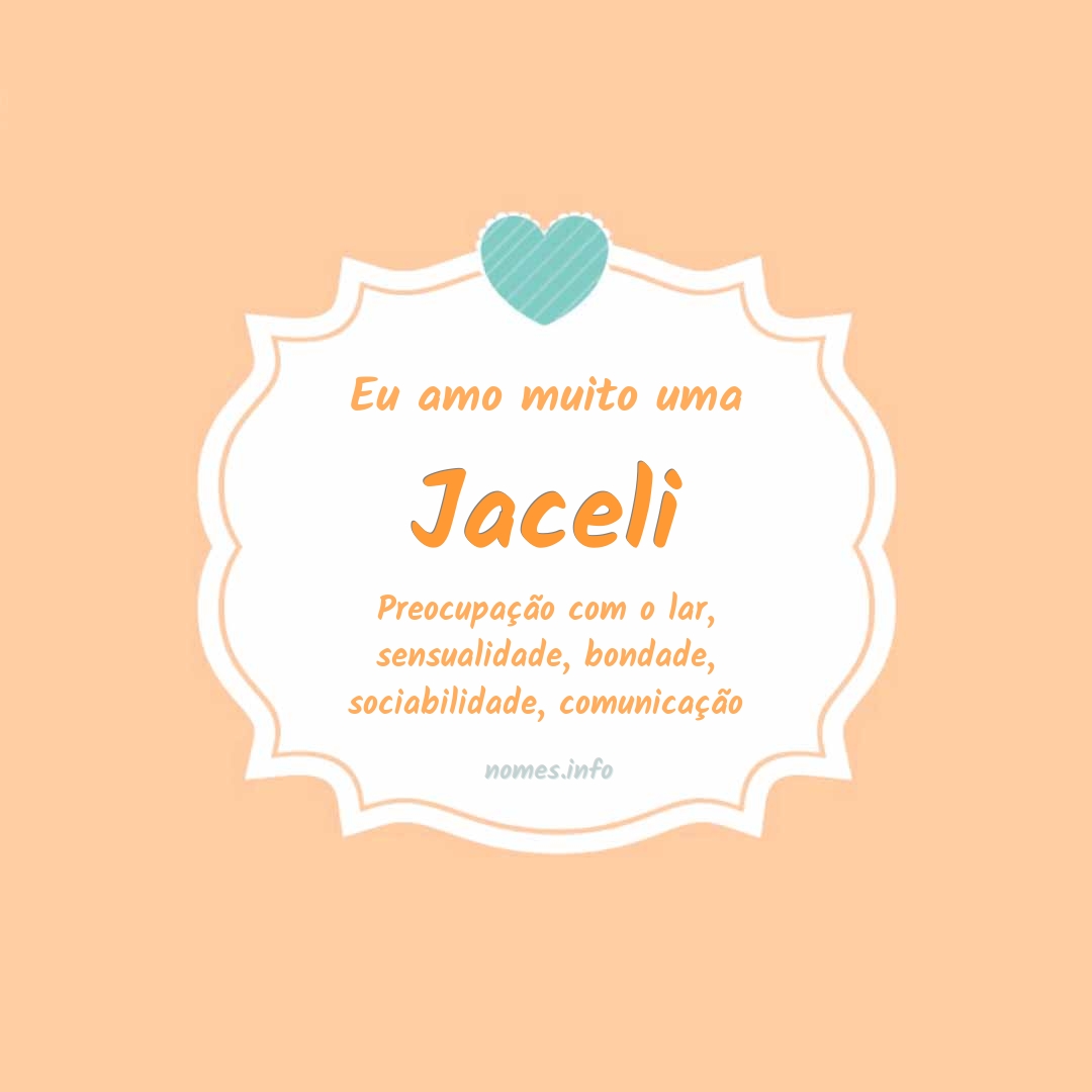 Eu amo muito Jaceli