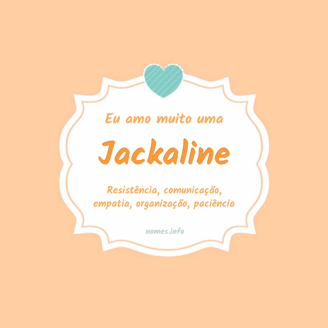 Eu amo muito Jackaline