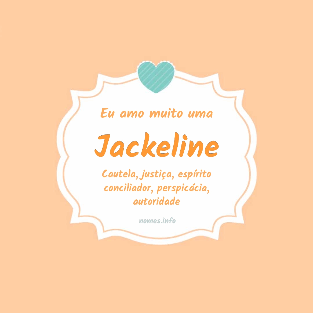 Eu amo muito Jackeline