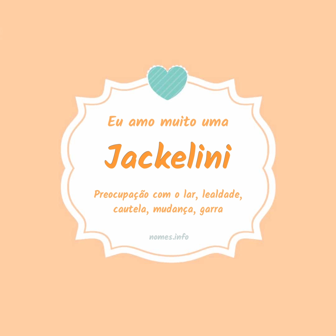 Eu amo muito Jackelini