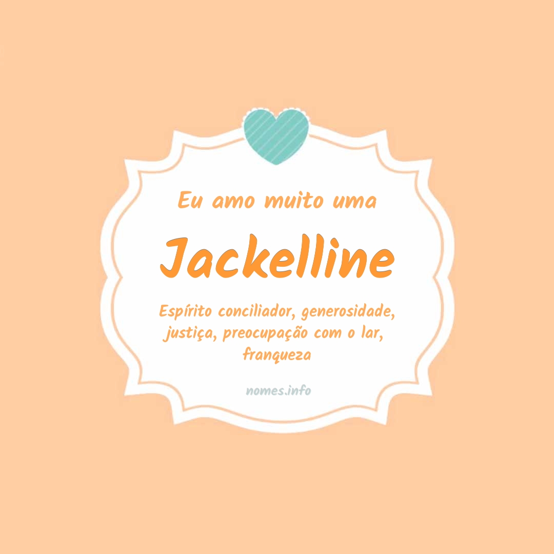 Eu amo muito Jackelline