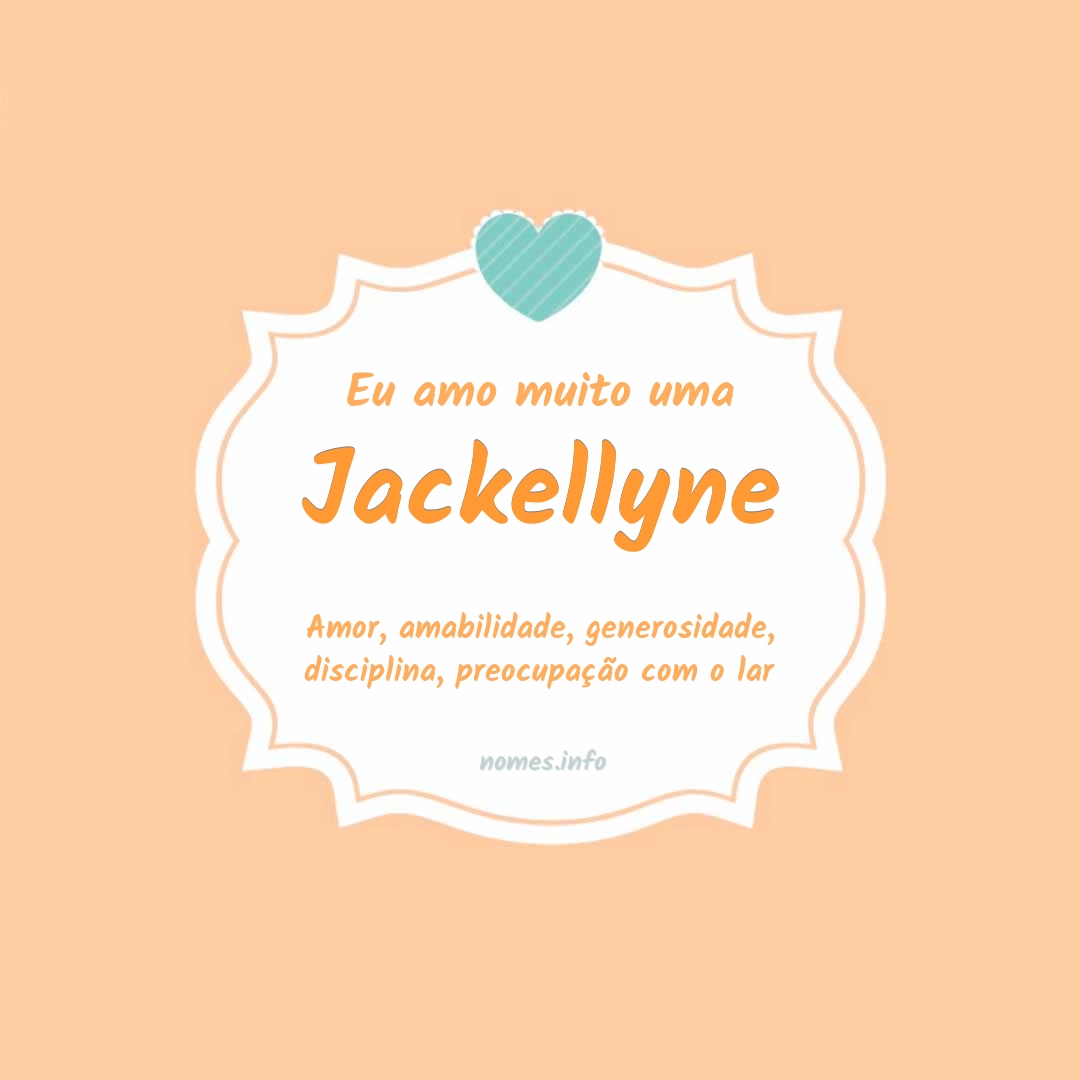 Eu amo muito Jackellyne
