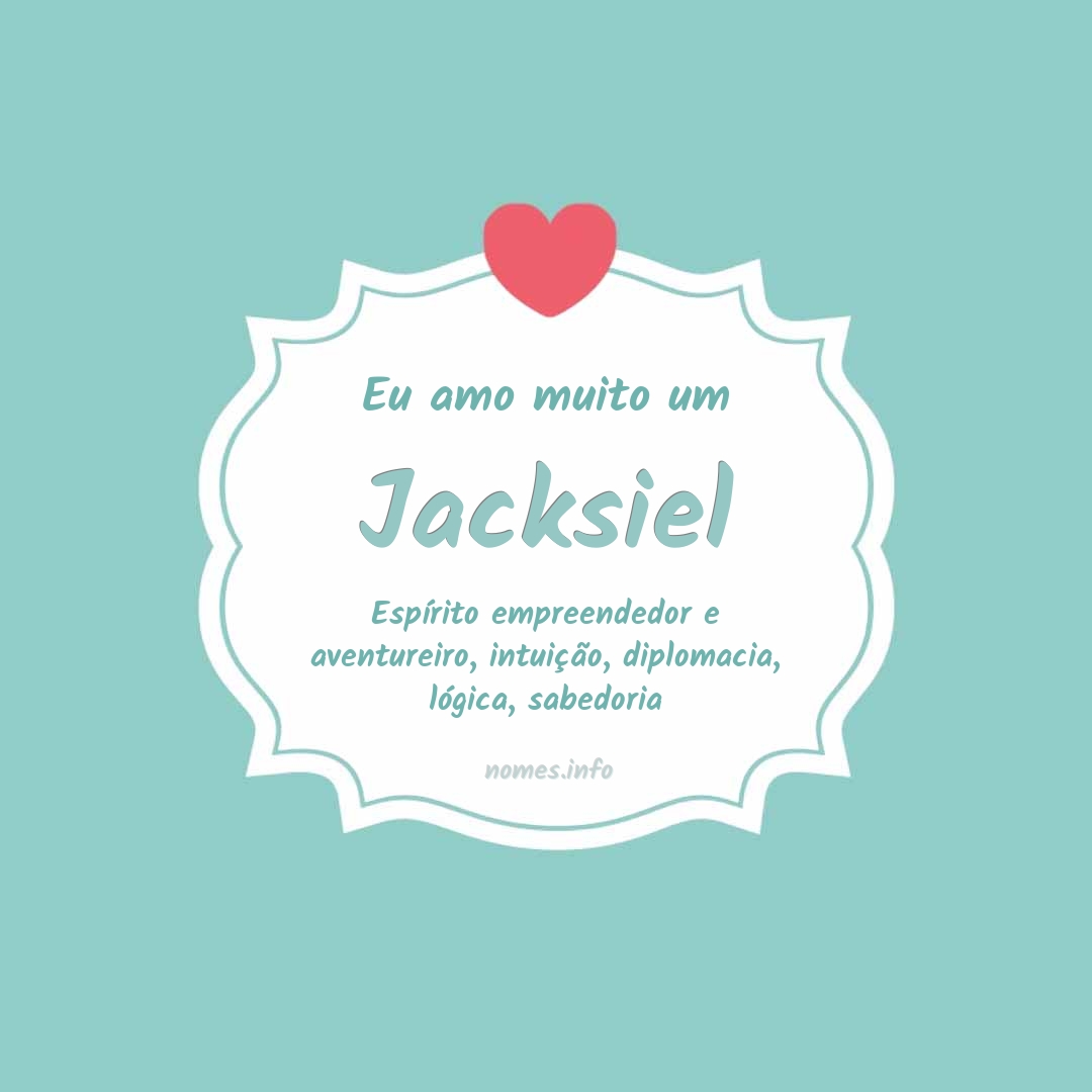 Eu amo muito Jacksiel