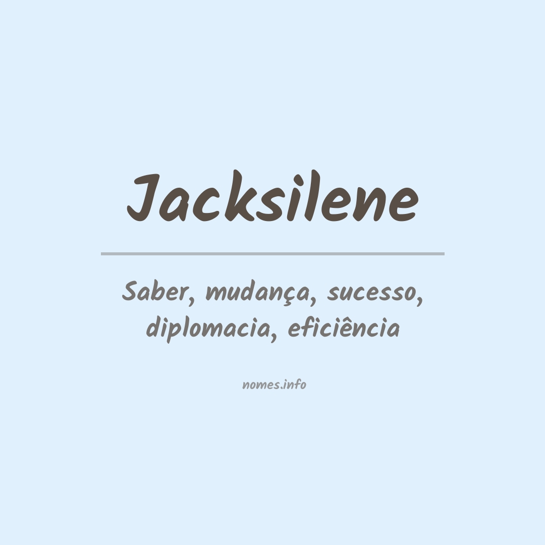 Significado do nome Jacksilene