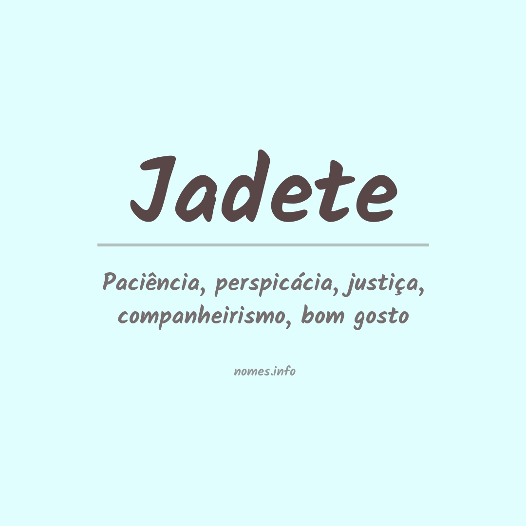 Significado do nome Jadete