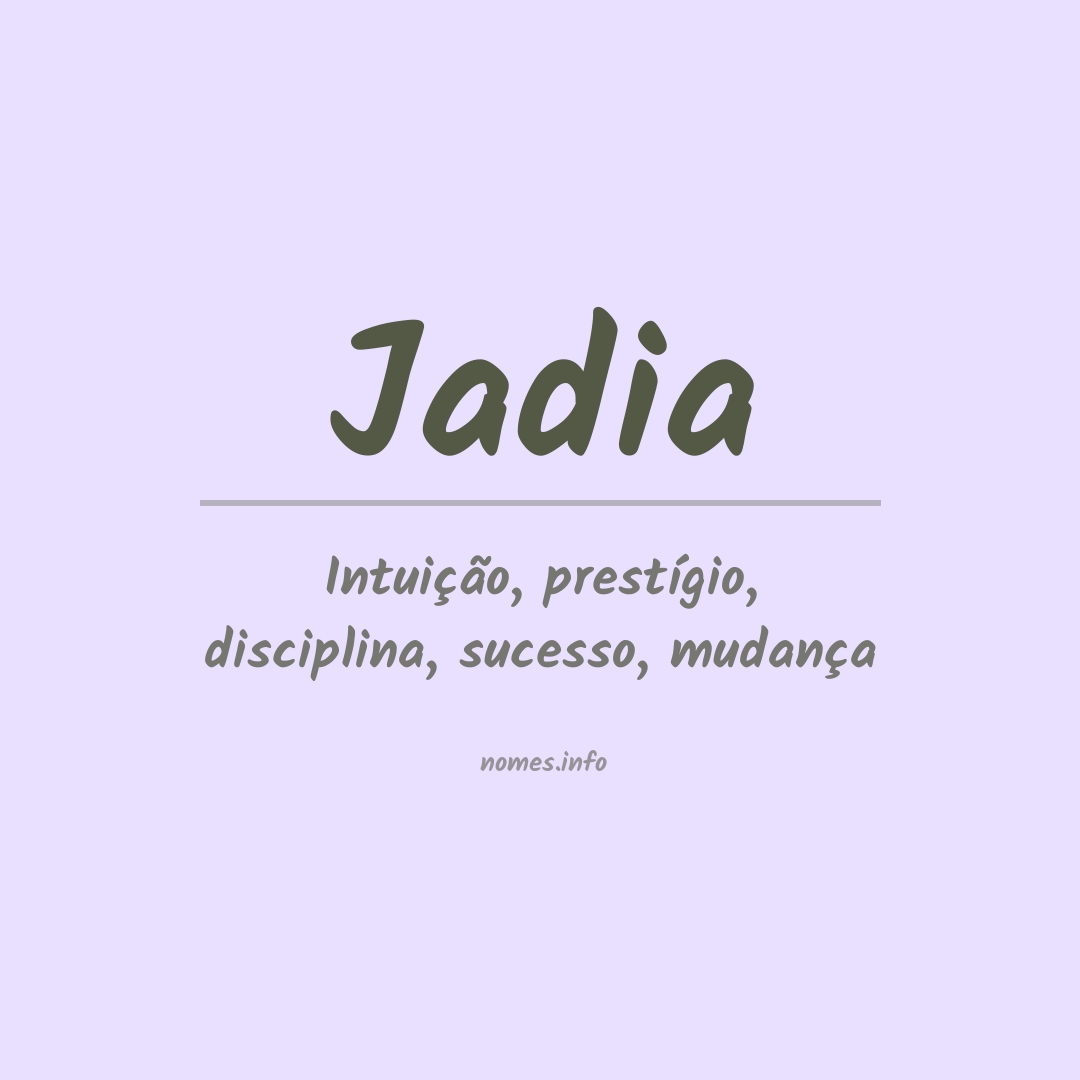 Significado do nome Jadia
