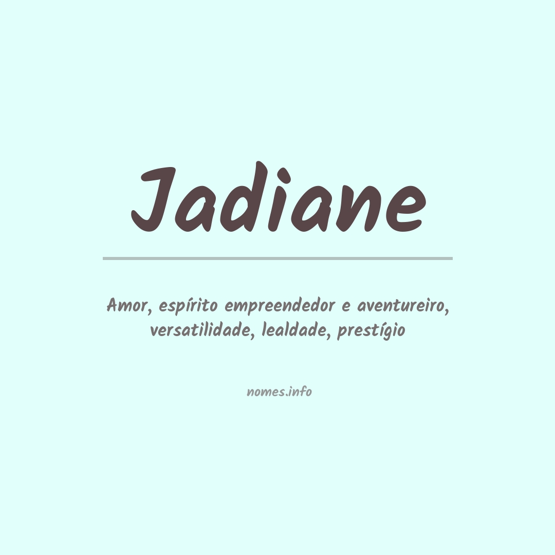 Significado do nome Jadiane