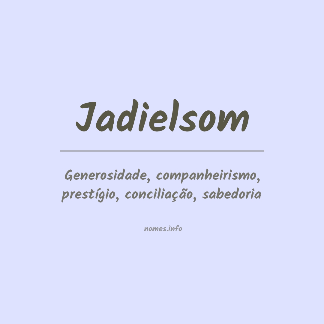 Significado do nome Jadielsom
