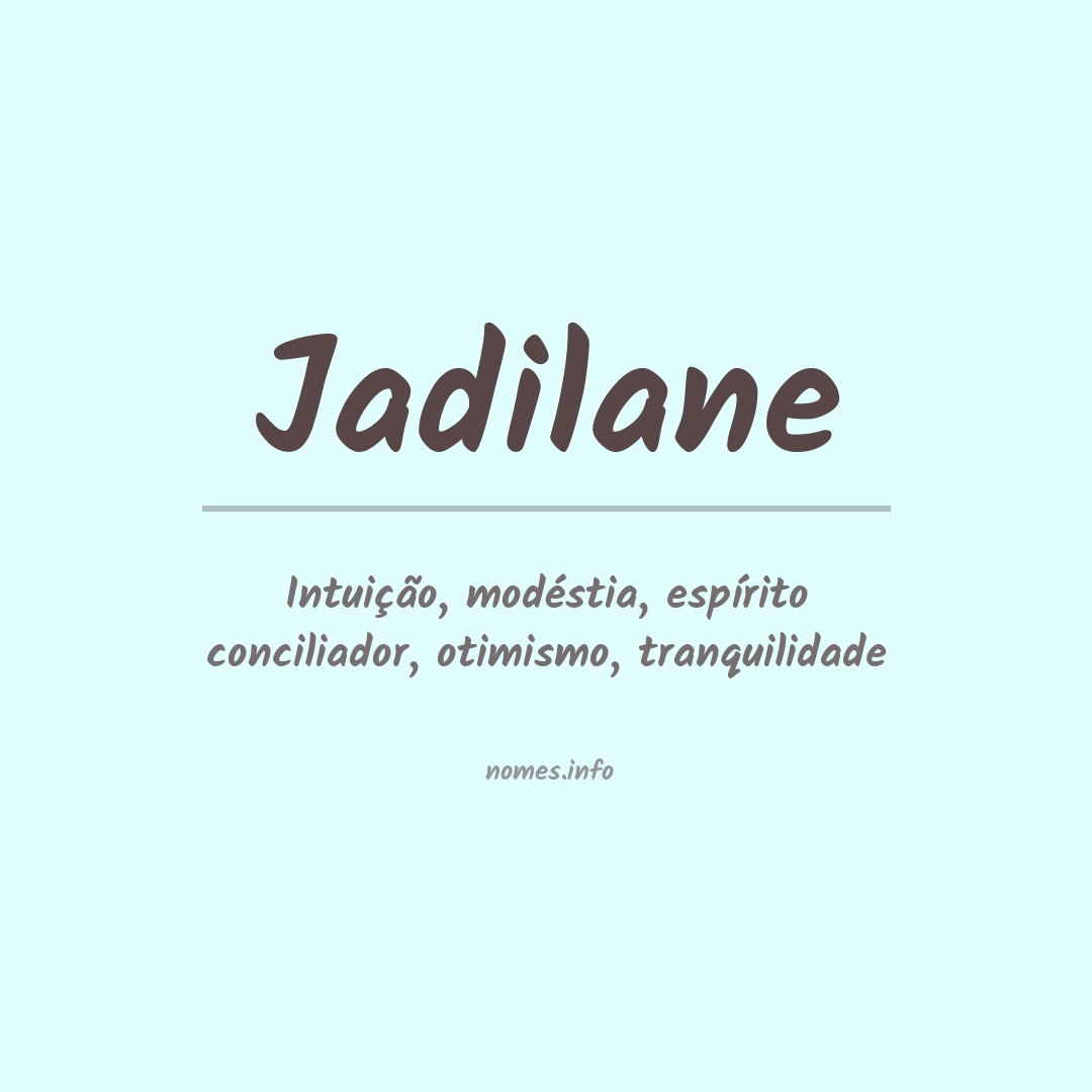 Significado do nome Jadilane