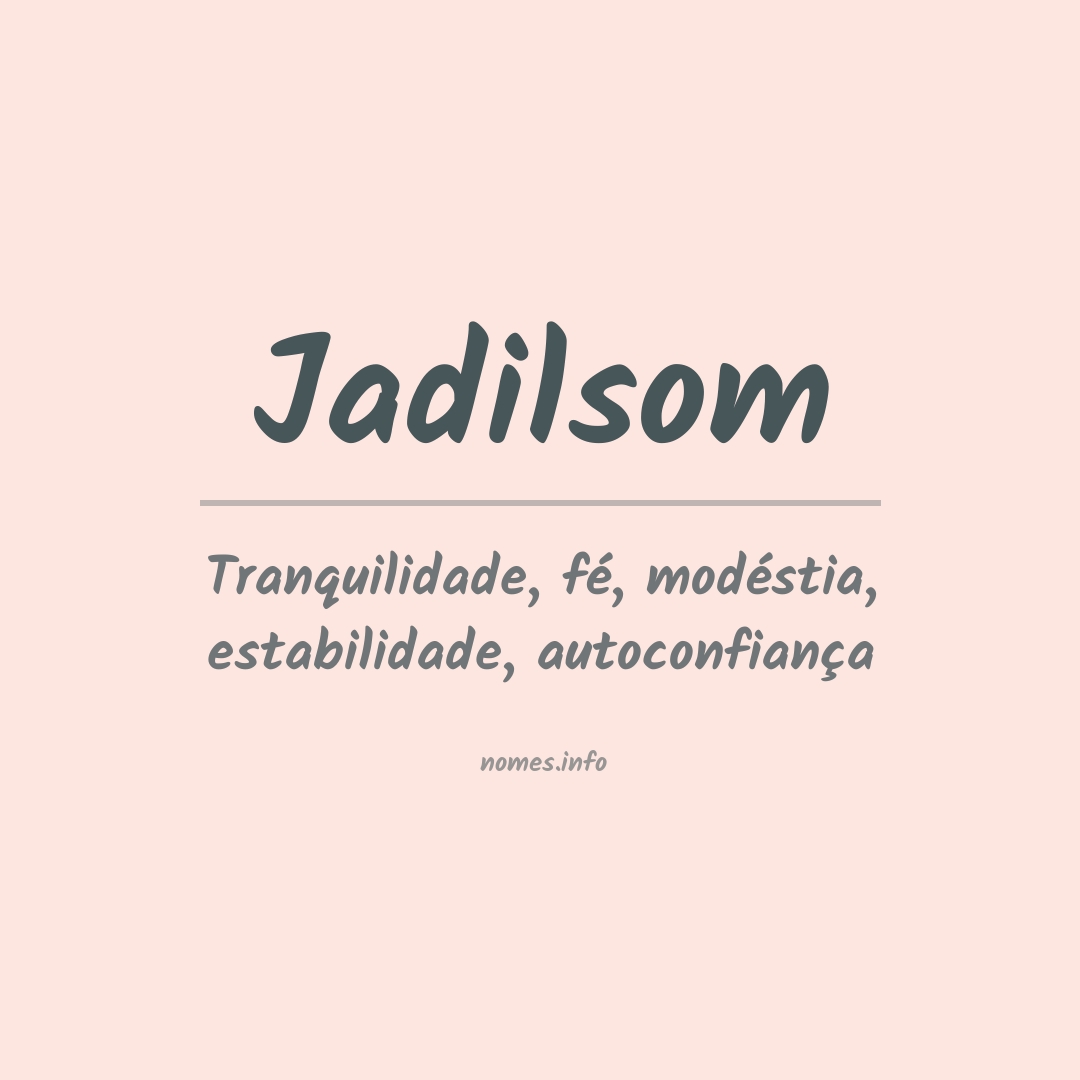 Significado do nome Jadilsom