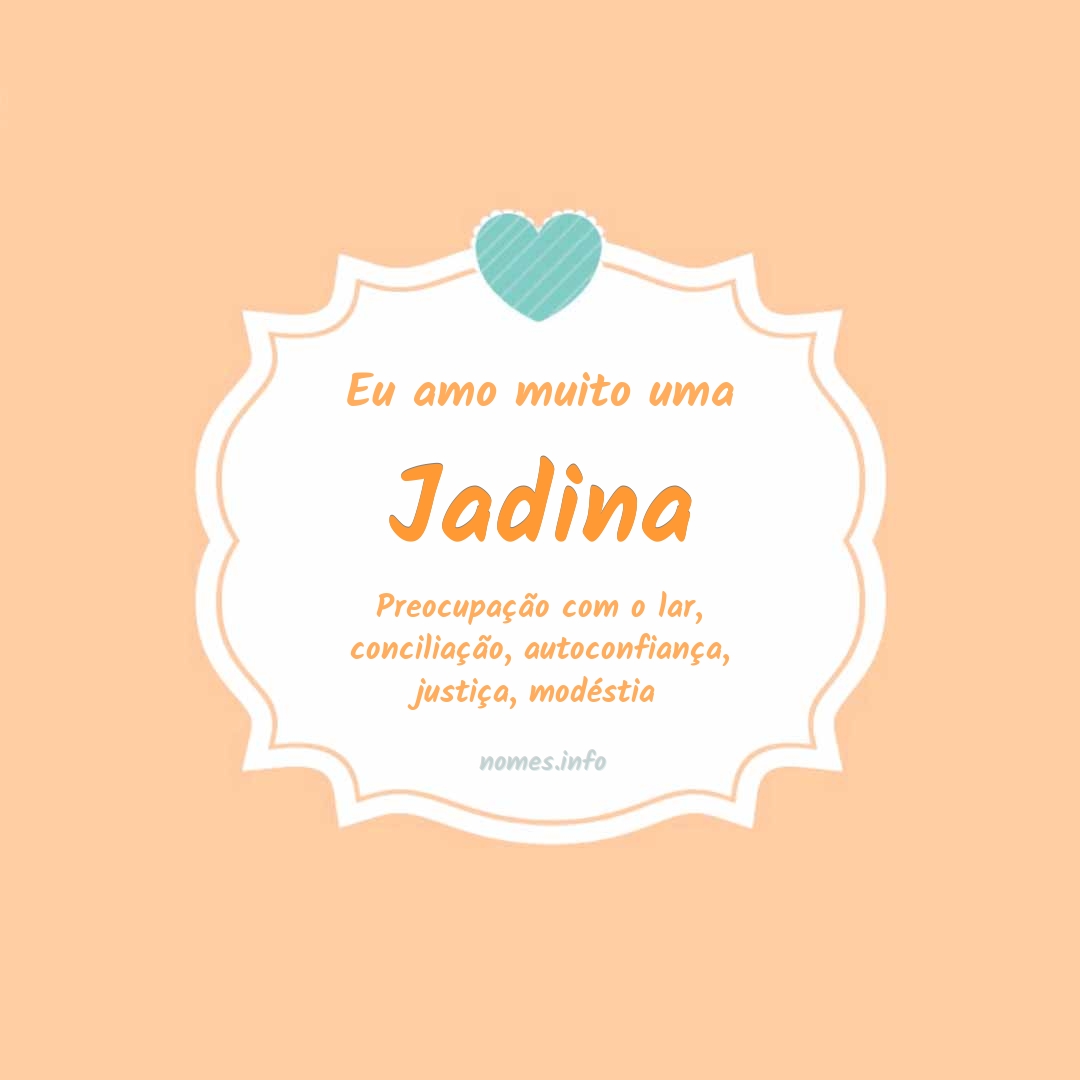 Eu amo muito Jadina