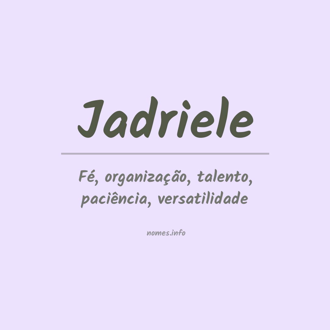 Significado do nome Jadriele