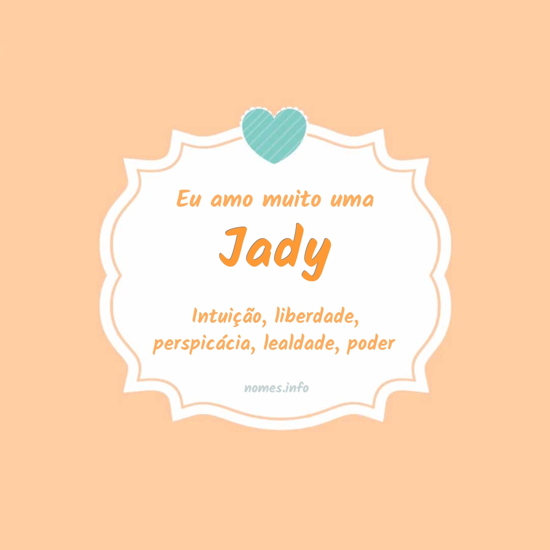 Eu amo muito Jady