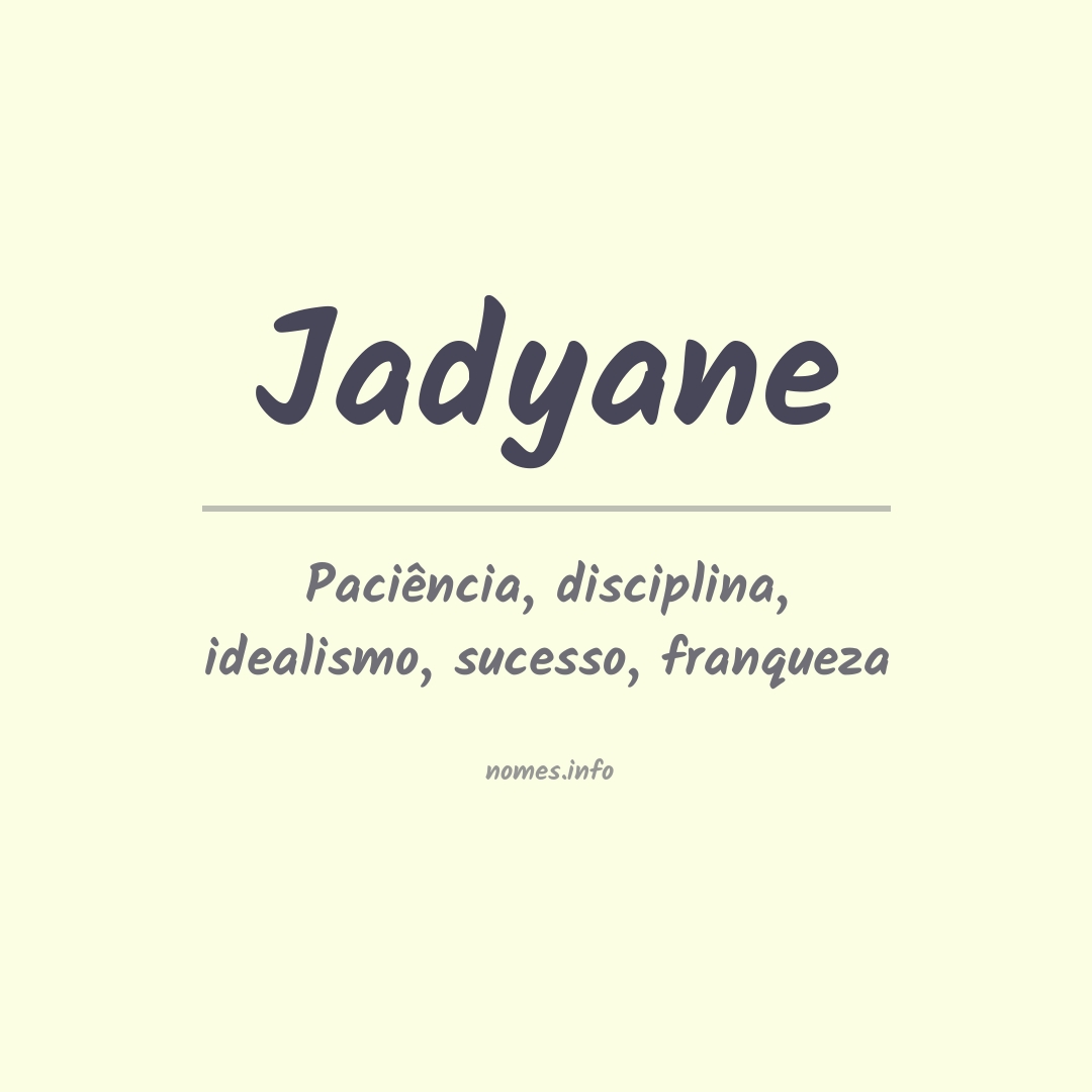Significado do nome Jadyane
