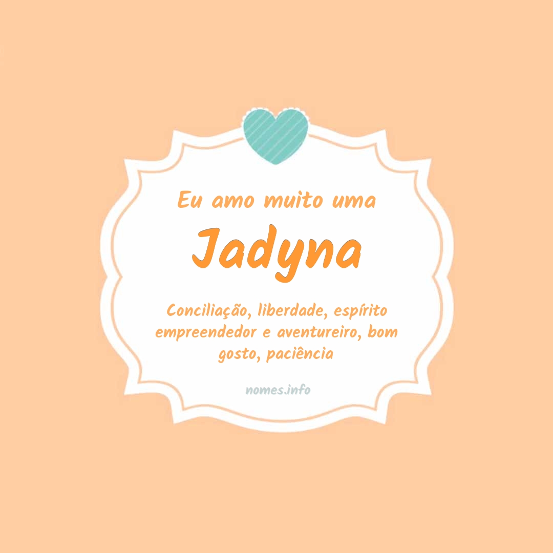 Eu amo muito Jadyna