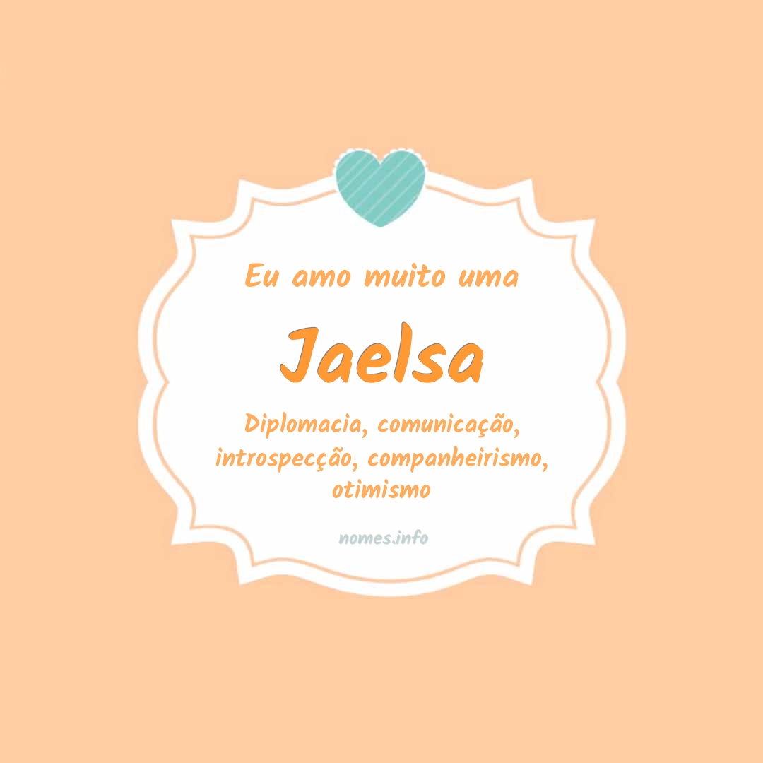 Eu amo muito Jaelsa