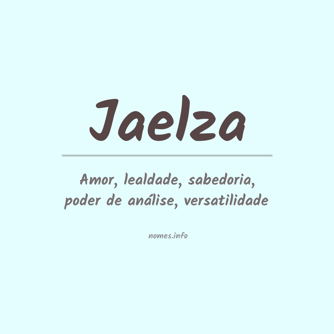 Significado do nome Jaelza