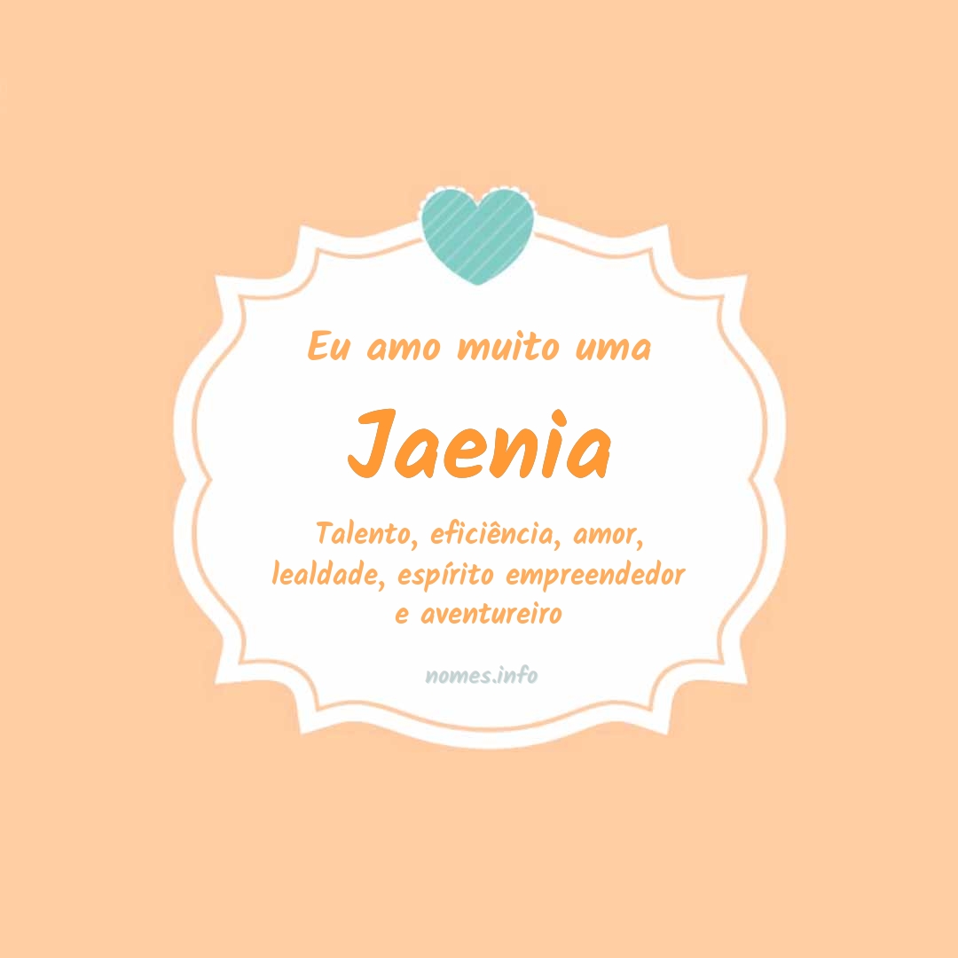 Eu amo muito Jaenia