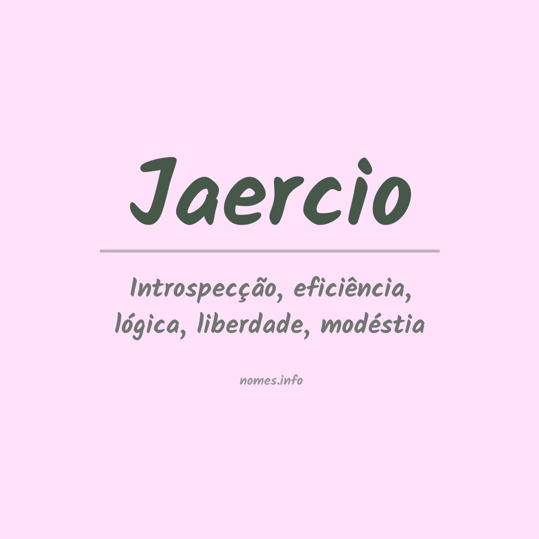 Significado do nome Jaercio Significado do nome Jaercio