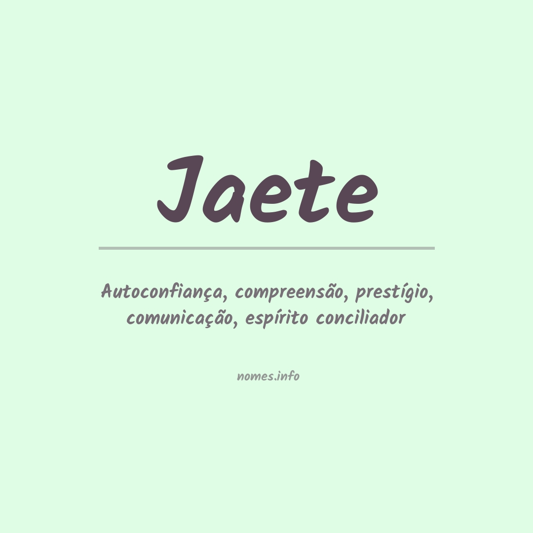 Significado do nome Jaete