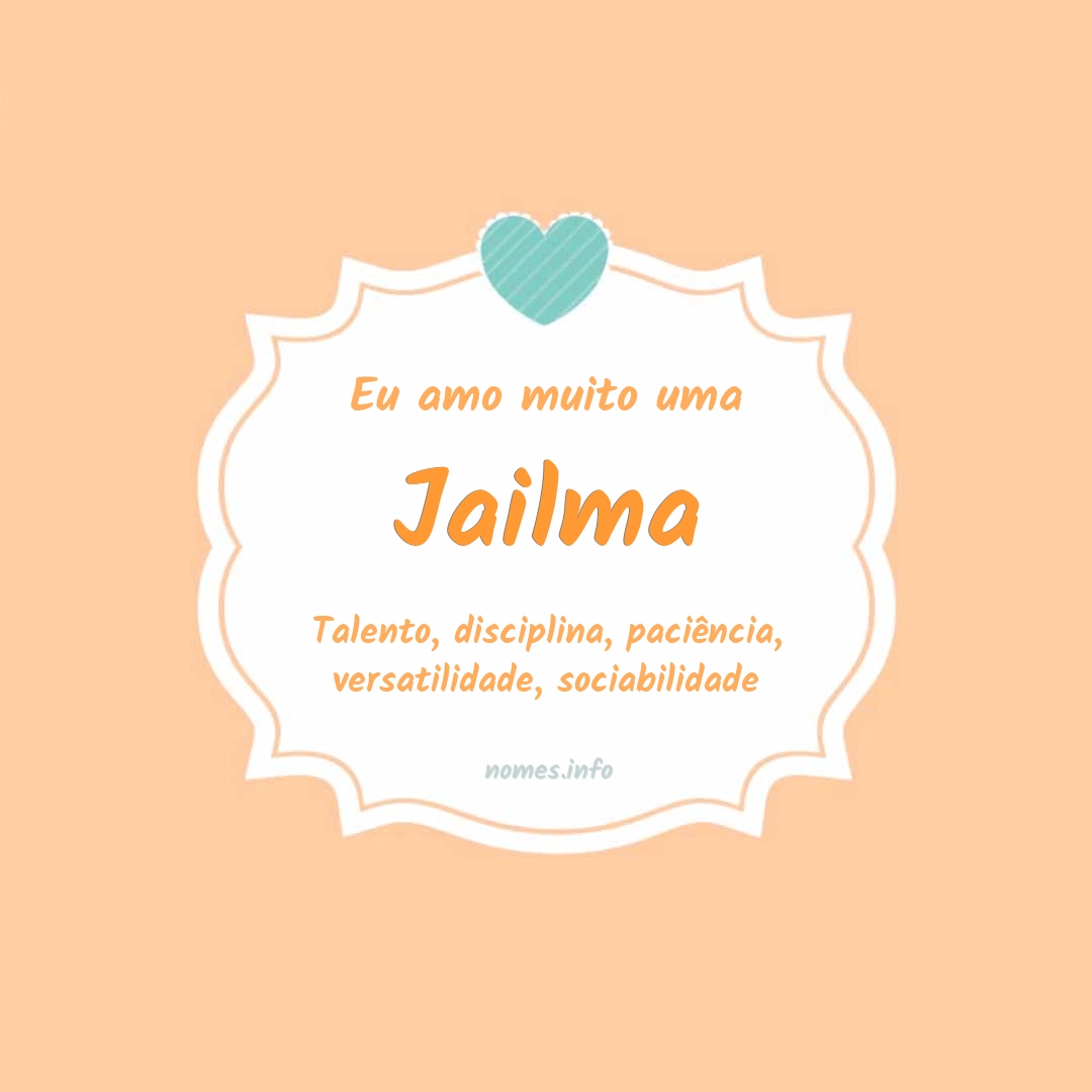 Eu amo muito Jailma