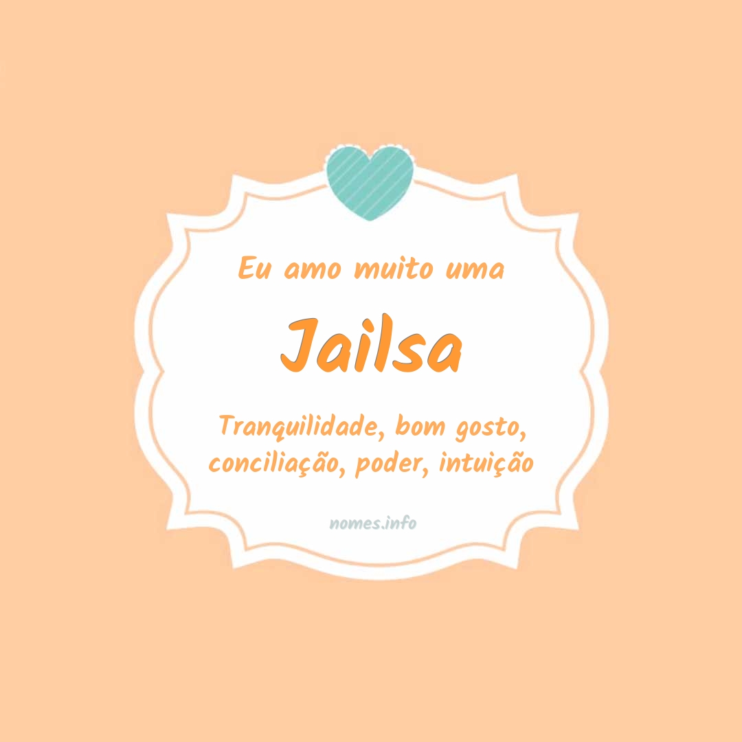 Eu amo muito Jailsa