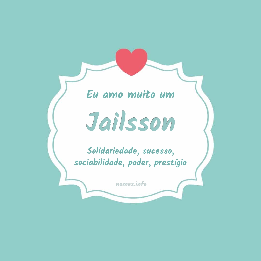 Eu amo muito Jailsson